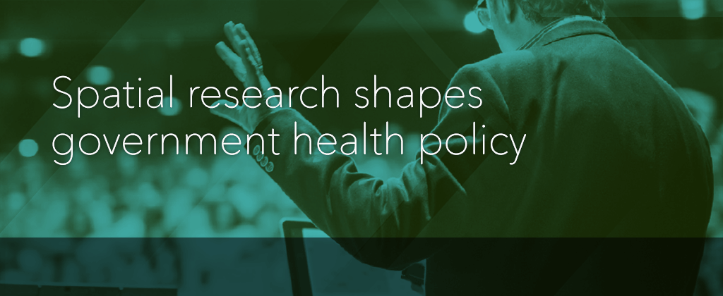 Spatial research shapes government health policy