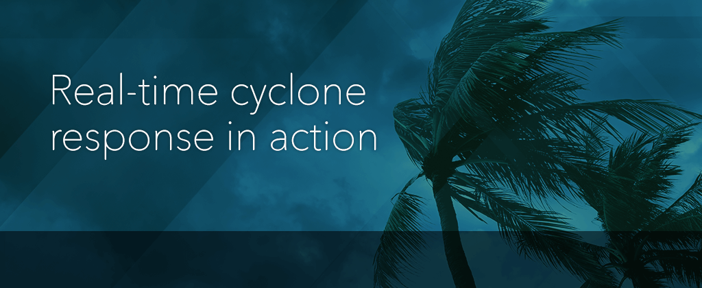 Real-time cyclone response in action