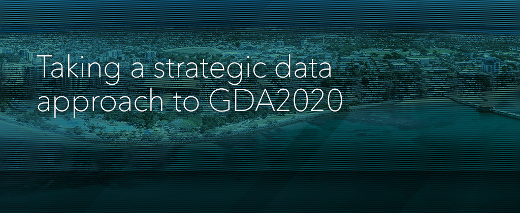 Taking a strategic data approach to GDA2020